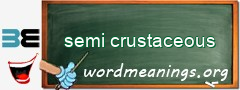 WordMeaning blackboard for semi crustaceous